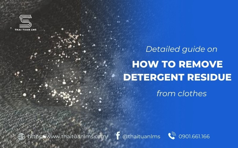 Detailed guide on how to remove detergent residue from clothes