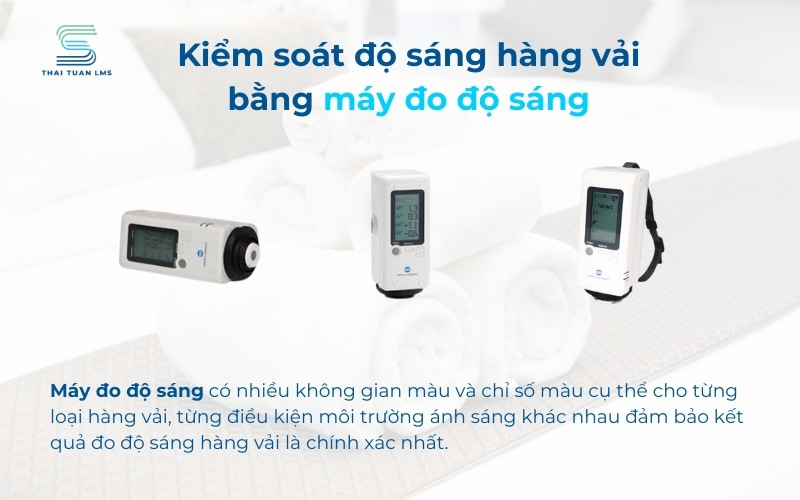 Tại Thái Tuấn LMS, kiểm soát độ sáng hàng vải bằng máy đo độ sáng 
