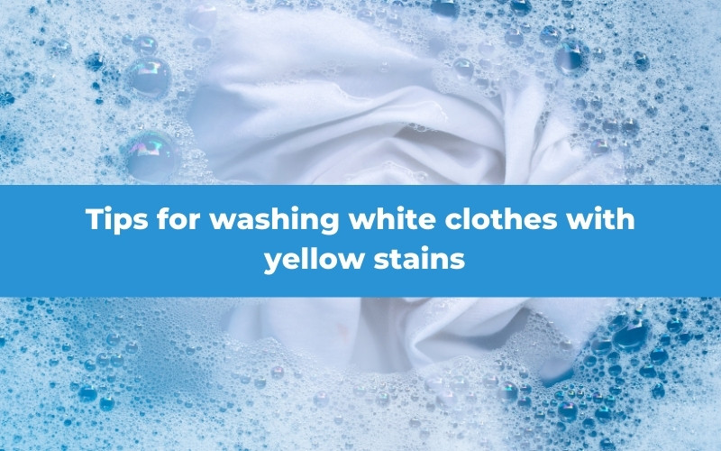 Tips for washing white clothes with yellow stains