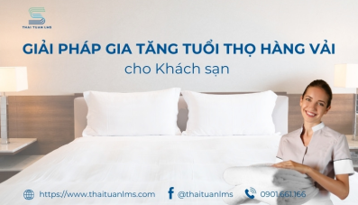 Giải pháp gia tăng tuổi thọ hàng vải cho Khách sạn