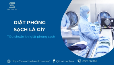 Giặt phòng sạch là gì? Tiêu chuẩn giặt phòng sạch