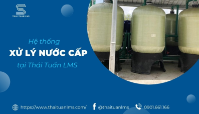 Hệ thống xử lý nước cấp tại Thái Tuấn LMS