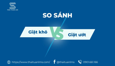 So sánh giặt khô với giặt ướt khác nhau như thế nào?