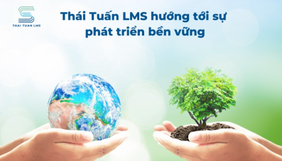 Thái Tuấn LMS hướng tới sự phát triển bền vững